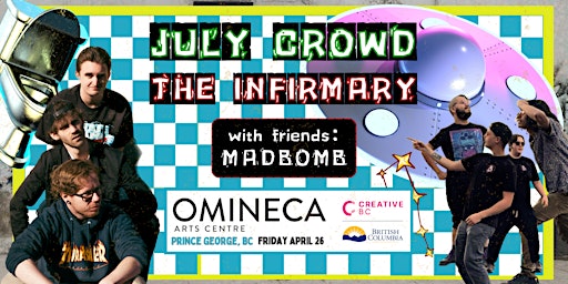 Imagen principal de July Crowd & The Infirmary w/ Madbomb @ Omineca Arts Centre