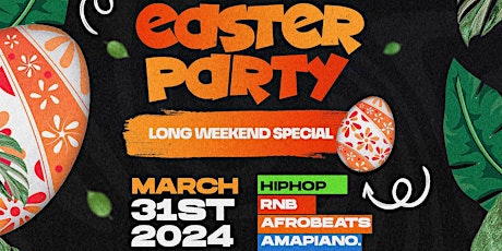 Easter Party - Long weekend special