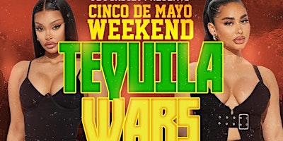 Hauptbild für "TEQUILA WARS" CINCO DE MAYO WEEKEND