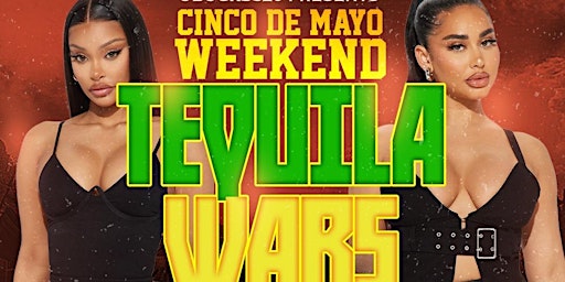 "TEQUILA WARS" CINCO DE MAYO WEEKEND  primärbild