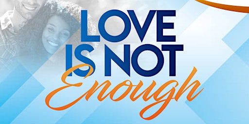 Single But NOT Satisfied presents : Love is not Enough primary image