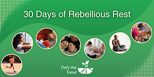 Hauptbild für 30 Days of Rebellious Rest