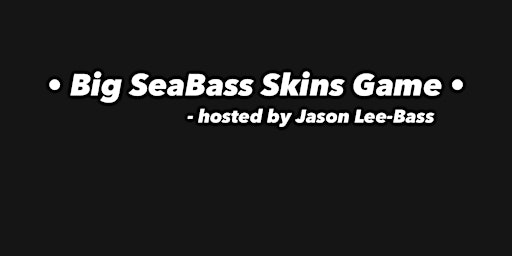 Imagem principal do evento Big SeaBass Skins at Riverbend Golf Complex