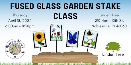 Fused Glass Garden Stake Class