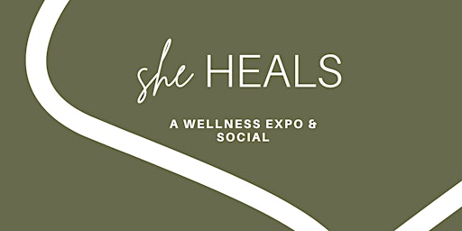 Imagen principal de She Heals Wellness Expo & Social