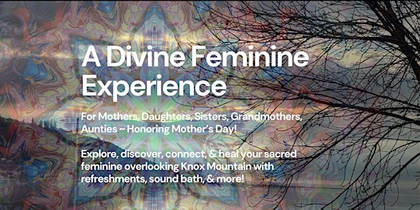 A Divine Feminine Experience for Mother's Day