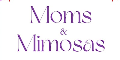 Hauptbild für Moms and Mimosas 2024