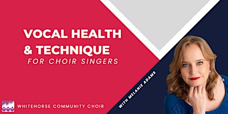 Vocal Health & Technique for Choir Singers with Melanie Adams