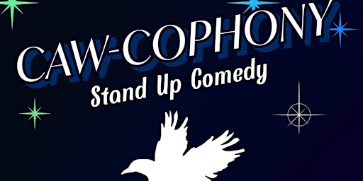 Hauptbild für Caw-Cophony: A Stand-Up Showcase