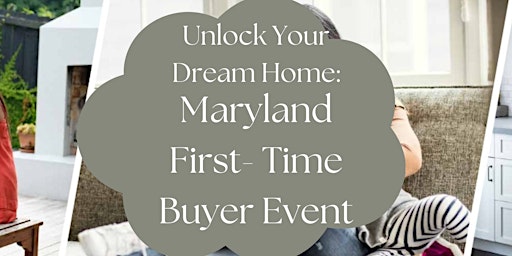 Primaire afbeelding van Unlock Your Maryland Dream Home:  First -Time Buyer Event