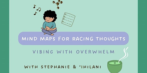 Primaire afbeelding van Mind Maps for Racing Thoughts: Vibing with Overwhelm