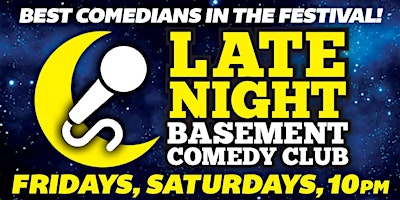 Primaire afbeelding van Late Night Basement Comedy Club - Best of the Festival - Fridays/Saturdays