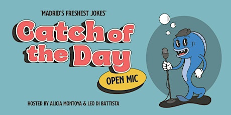 Copia de Catch of the Day - Comedy Open Mic