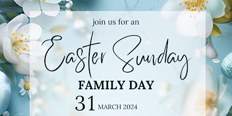 EASTER SUNDAY - FAMILY DAY