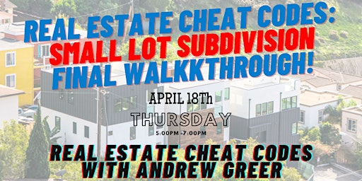 Imagen principal de Real Estate Cheat Codes: Small Lot Subdivision Final Walkthrough