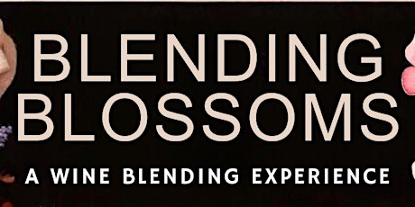 BLENDING BLOSSOMS- A WINE BLENDING EXPERIENCE - V-NO FELLS POINT