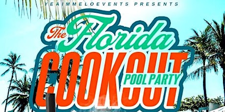 The Florida Cookout Pool Party - Memorial Monday