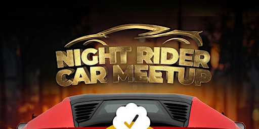 Primaire afbeelding van NIGHT RIDERS CAR SHOW AND MEETUP