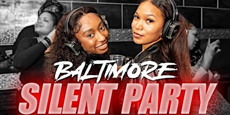 BALTIMORE OFFICIAL SILENT PARTY