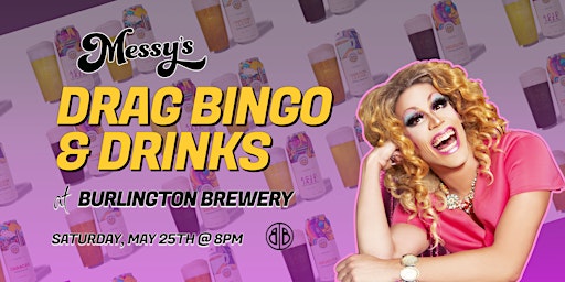 Image principale de Messy's Drag Bingo @ Burlington Brewery