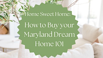 Primaire afbeelding van Home Sweet Home: How to Buy Your Maryland Dream Home 101