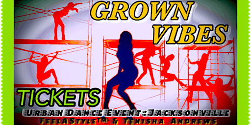 Imagem principal de TICKETS Grown Vibes (12) : Tenisha & Feelastyle™ Urban Dance Event JAX Urba