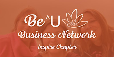 Primaire afbeelding van Be^U Inspire Chapter Network Meeting