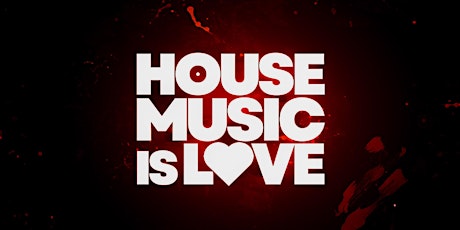 House Music is Love. A House Music Day Party.