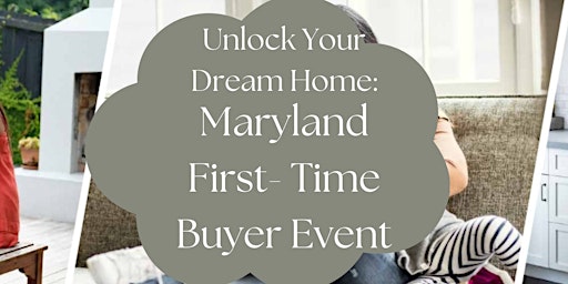 Image principale de Unlock Your Maryland Dream Home:  First -Time Buyer Event