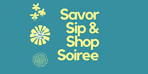Imagem principal do evento Savor, Sip & Shop Soiree