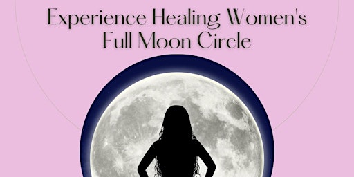 Primaire afbeelding van April Full Moon Women's Healing Circle