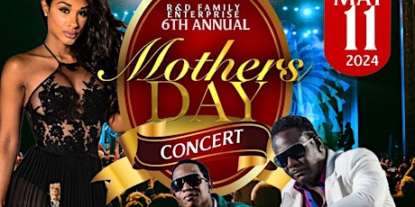 R&D Family  Ent Present our 6th annual Mother Day Concert