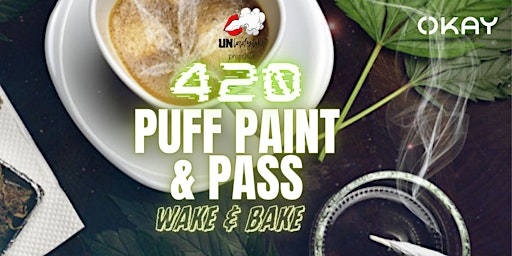 Image principale de Unladylike Presents: Puff, Paint, & Pass 420 Wake & Bake at OKAY