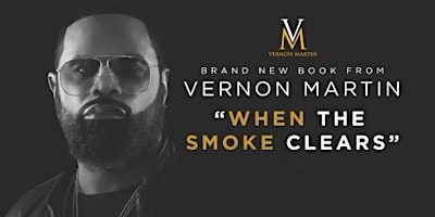Imagem principal do evento Vernon Martin's "When The Smoke Clears" Book Signing