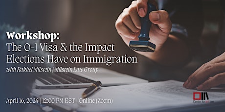 Workshop: The O-1 Visa & the Impact Elections Have on Immigration