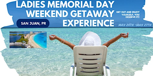 Imagem principal do evento LADIES MEMORIAL DAY WEEKEND GETAWAY EXPERIENCE