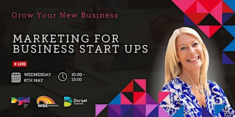 Marketing for Business Start Ups - Dorset Growth Hub