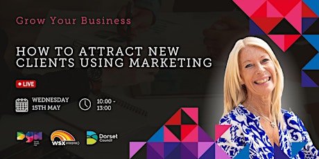Imagem principal do evento How to Attract New Clients Using Marketing - Dorset Growth Hub
