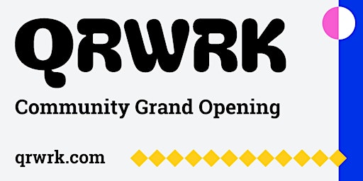 Imagem principal do evento QRWRK Community Grand Opening