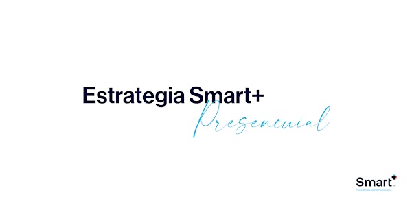 Copia de Estrategia Smart+ Presencial: Orizaba