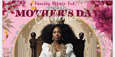 Imagem principal de FAMILY AFFAIR ENT. PRESENTS: MOTHER'S DAY CELEBRATION