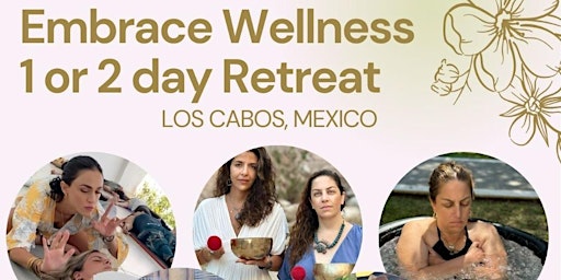 Imagem principal do evento Wellness Retreat (1 or 2 Days in Cabo)