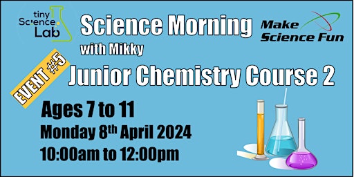 Imagen principal de Science morning for ages 7 to 11 - Junior Chemistry Course Two with Mikky