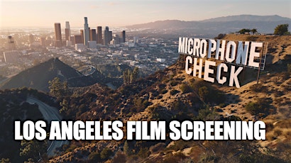 Microphone Check-Los Angeles Screening