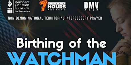Birthing of the Watchman