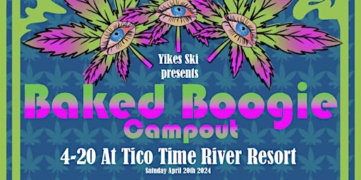 Imagen principal de Yikes Ski Presents - Baked Boogie - Tico Time 4/20/24