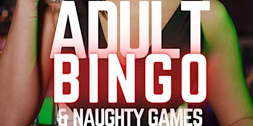 Image principale de Hilarious ADULT BINGO & NAUGHTY GAMES - Must Be 21+ @ Nameless Santa Monica