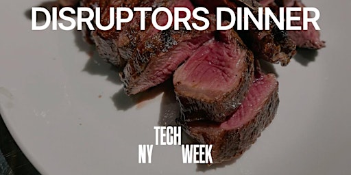 Immagine principale di NY #TechWeek Market Disruptors Dinner 