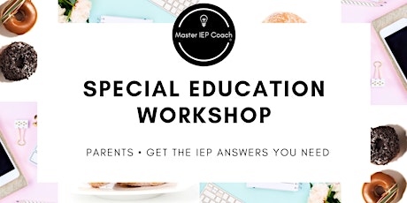 Special Education • IEP Workshop for Parents primary image