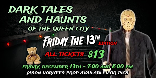 DARK TALES AND HAUNTS OF THE QUEEN CITY --  FRIDAY THE 13TH EDITION